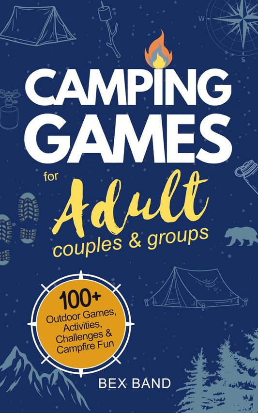 Camping Games for Adults: Couples and Groups | 100+ Outdoor Games, Activities, Challenges & Campfire Fun: 2